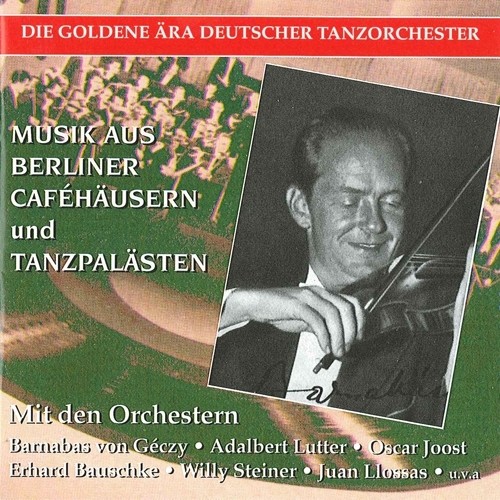 GOLDEN ERA OF THE GERMAN DANCE ORCHESTRA (THE) - Musik aus Berliner Cafehausern und Tanzpalasten in Originalaunahmen (1930-1943)