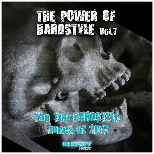 The Power of Hardstyle, Vol. 7 (The Top Hardstyle Tunes of 2017) [Explicit]