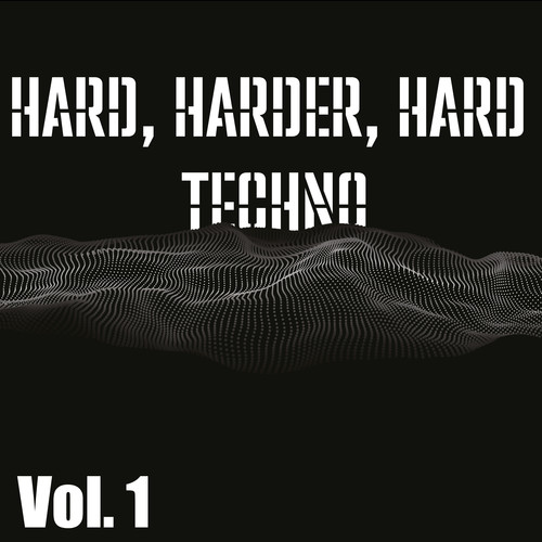 Hard, Harder, Hard Techno, Vol. 1