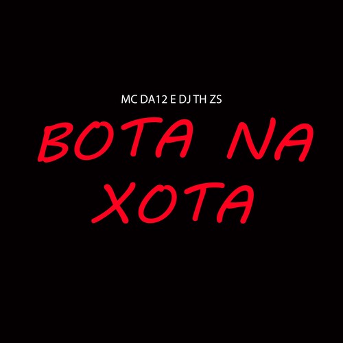 Bota na Xota Bota (Explicit)