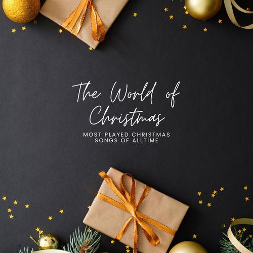 The World of Christmas (Most played Christmas Songs of Alltime)