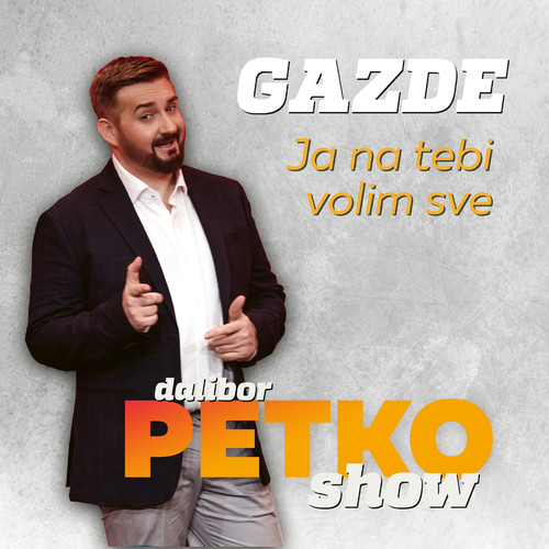 Dalibor Petko Show - Ja Na Tebi Volim Sve