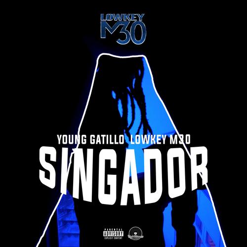 Singador (feat. Lowkey M30 & Young Gatillo) [Explicit]