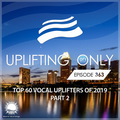 Uplifting Only Episode 363: Ori's Top 60 Vocal Uplifters of the Year - Part 2