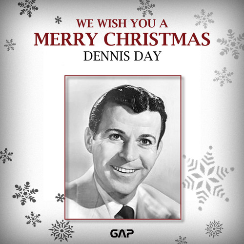 DENNIS DAY - WE WISH YOU A MERRY CHRISTMAS