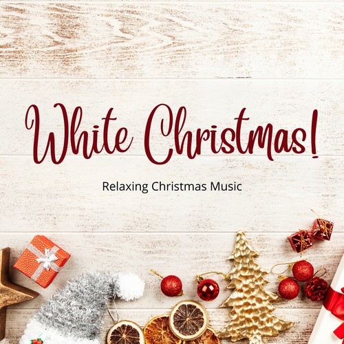 White Christmas! (Relaxing Christmas Music)