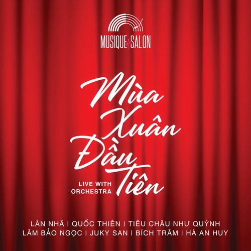 Mùa Xuân Đầu Tiên (Live With Orchestra)