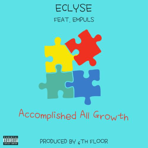 Accomplished All Growth (feat. 6th Floor & Empuls) [Explicit]