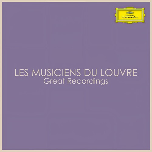 Les Musiciens du Louvre - Great Recordings