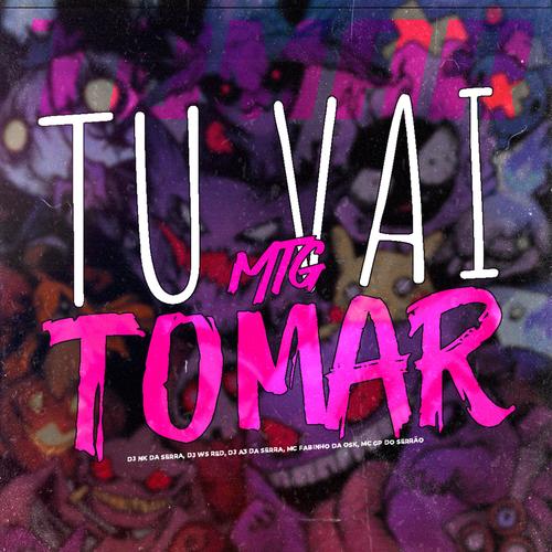 MTG - TU VAI TOMAR (feat. MC Fabinho da Osk) [Explicit]