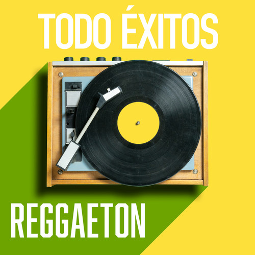 Todo Éxitos: Reggaetón (Explicit)