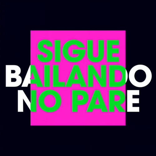 Sigue bailando, no pare (Explicit)