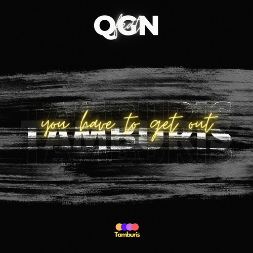 You Have to Get Out (feat. QGN)