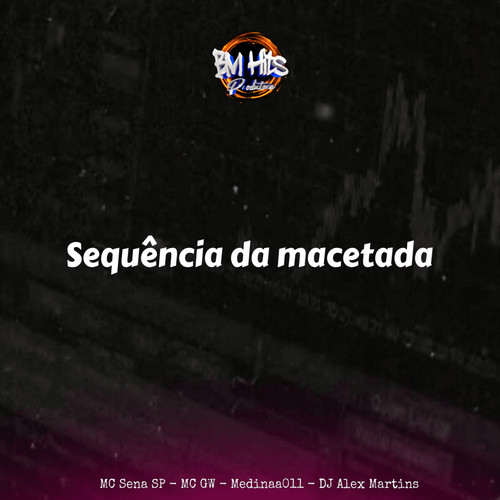 Sequencia da Macetada