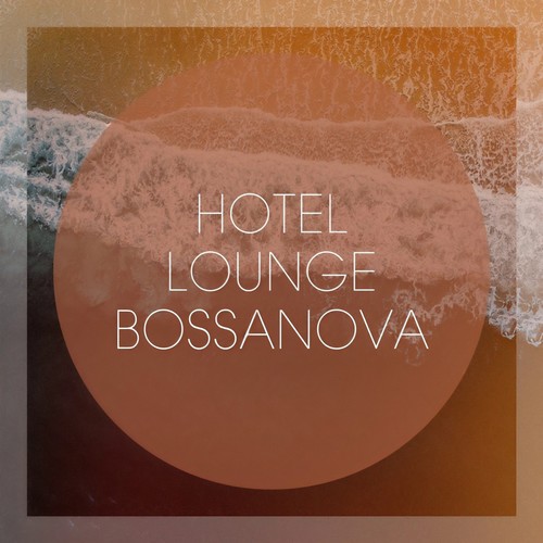 Hotel Lounge Bossanova