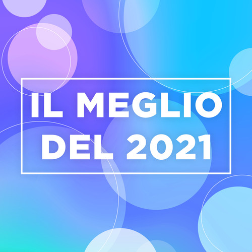 Il Meglio del 2021 POP HITS (Explicit)