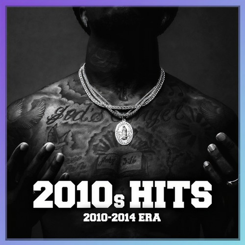 2010s RAP HITS : 2010 - 2014 Era (Explicit)