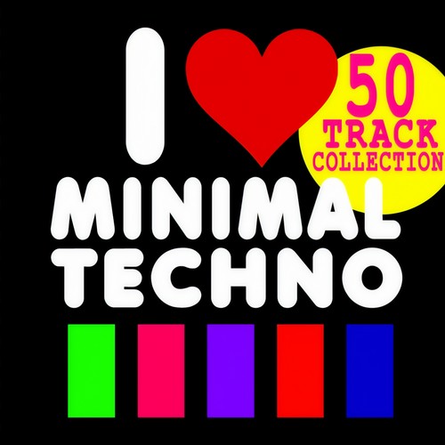 I Love Minimal (50 Track Collection)