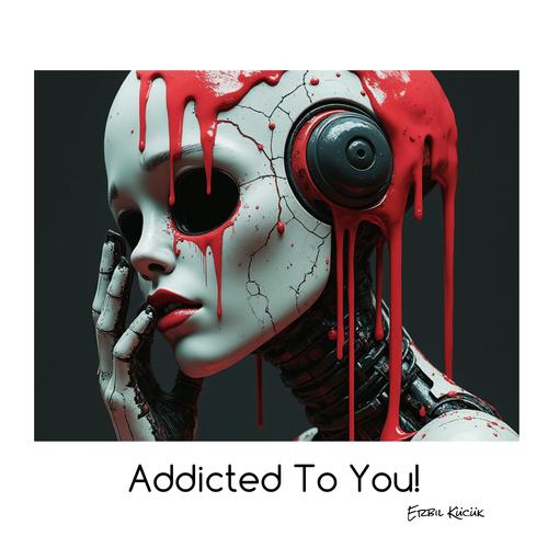 Addicted to You