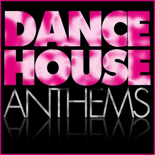 Dance House Anthems