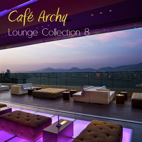 Cafe Archy: Lounge Collection 8