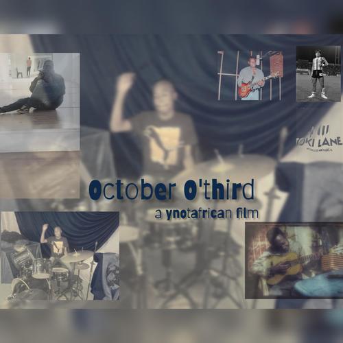 October O'third: a ynotafrican film (Explicit)