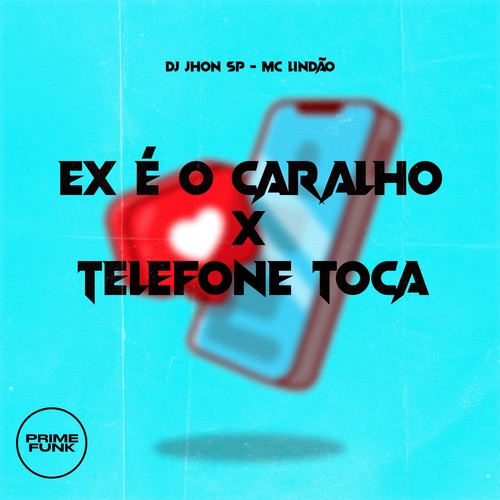 Ex É O Caralho X Telefone Toca (Explicit)