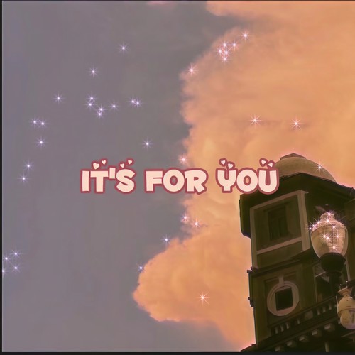 It's For You
