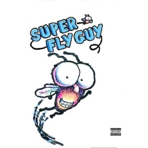 Super Fly Guy (Explicit)