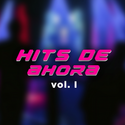 Hits de ahora vol. I (Explicit)