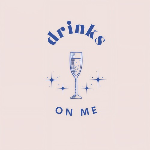 Drinks on me (Explicit)