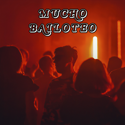 Mucho Bailoteo