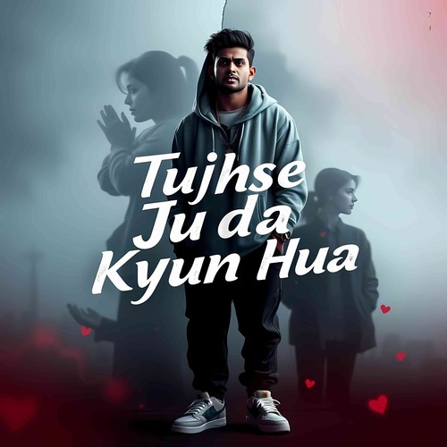 Tujhse Juda Kyun Hua