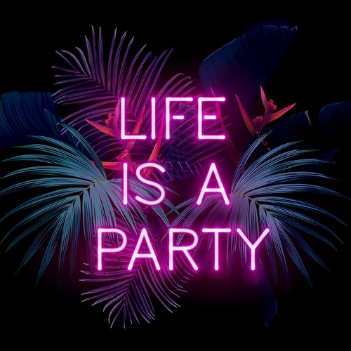 Life Is A Party (Explicit)