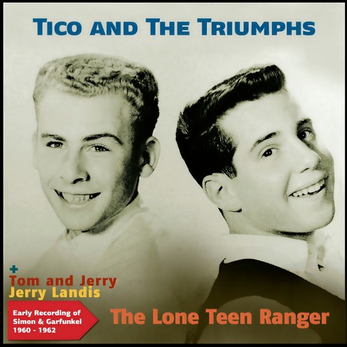 The Lone Teen Ranger (Early Recordings of Simon and Garfunkel)