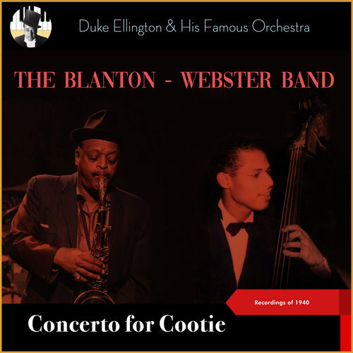 Concerto for Cootie (The Blanton - Webster Band (Recordings of 1940))