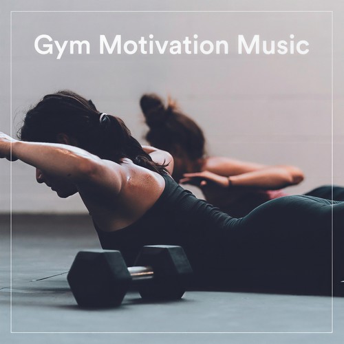 Gym Motivation Music (Explicit)