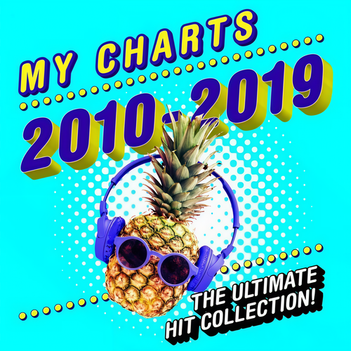 My Charts 2010 - 2019: The Ultimate Hit Collection (Explicit)