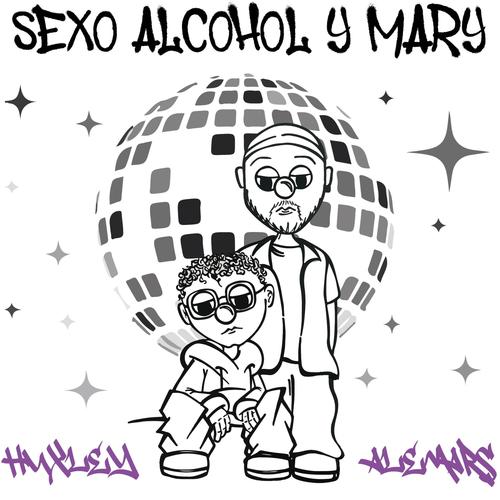 Sexo Alcohol y Mary (feat. Huxley)