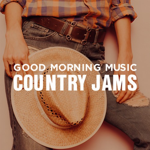 Good Morning Music: Country Jams (Explicit)