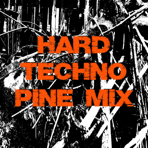 Hard Techno Pine Mix