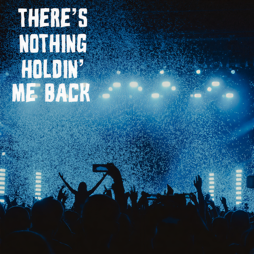 There's Nothing Holdin' Me Back (Explicit)