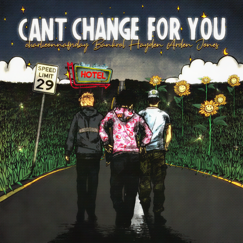 Can't Change For You (feat. charlieonnafriday & Arden Jones) [Explicit]