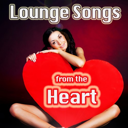 Lounge Songs from the Heart (Vocal Chillout for Lovers)