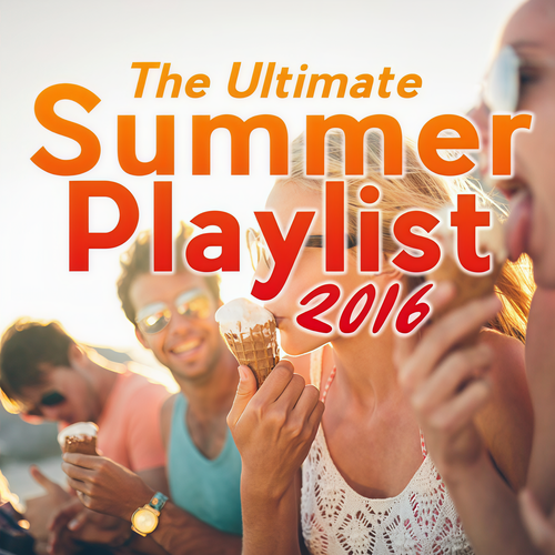 The Ultimate Summer Playlist 2016 (Explicit)