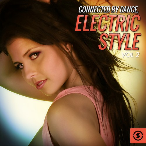 Connected by Dance: Electric Style, Vol. 2