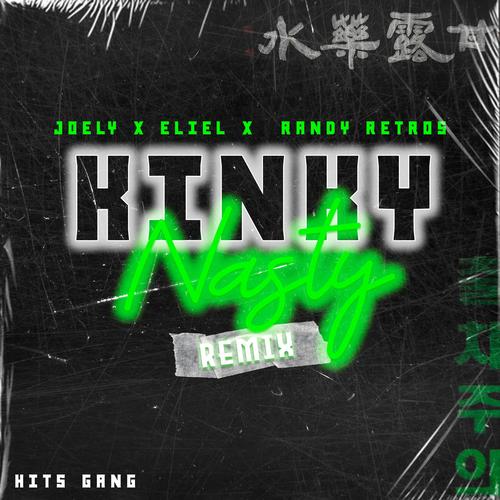 Kinky Nasty (feat. Eliel & Randy Retros) [Remix] [Explicit]