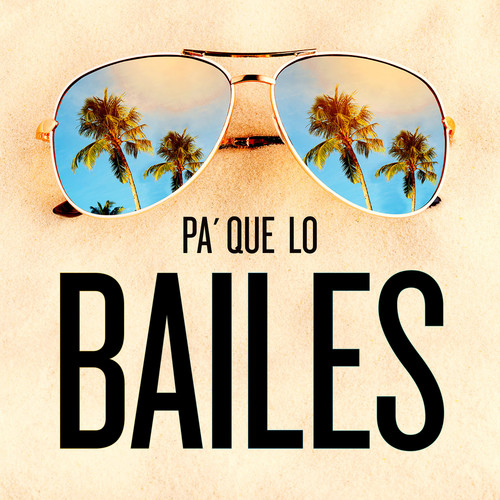 Pa' Que Lo Bailes (Explicit)