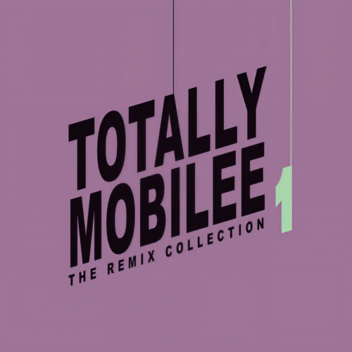 Totally mobilee - The Remix Collection, Vol. 1