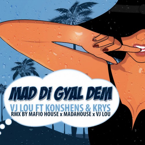 Mad Di Gyal Dem (Mafio House & Madahouse Remix)